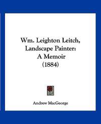 Wm. Leighton Leitch, Landscape Painter