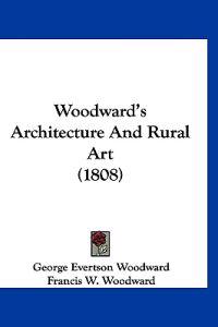 Woodward's Architecture and Rural Art