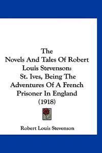The Novels And Tales Of Robert Louis Stevenson