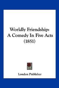 Worldly Friendship