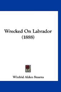 Wrecked On Labrador (1888)