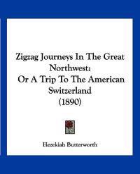 Zigzag Journeys In The Great Northwest