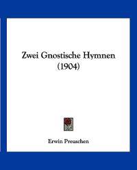 Zwei Gnostische Hymnen