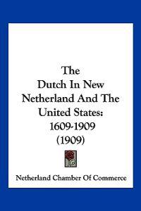 The Dutch In New Netherland And The United States