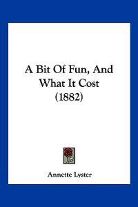 A Bit Of Fun, And What It Cost (1882)