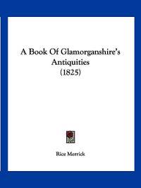 A Book of Glamorganshire's Antiquities
