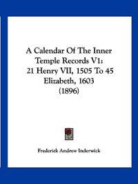 A Calendar of the Inner Temple Records