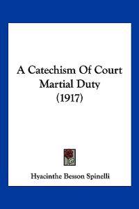 A Catechism of Court Martial Duty