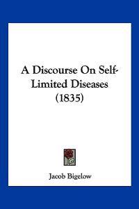 A Discourse On Self-Limited Diseases (1835)
