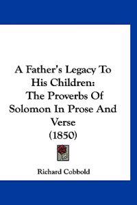A Father's Legacy To His Children