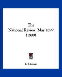 The National Review, May 1899 (1899)