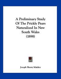 A Preliminary Study of the Prickly Pears Naturalized in New South Wales