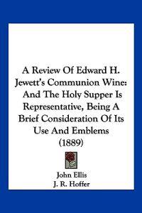 A Review Of Edward H. Jewett's Communion Wine