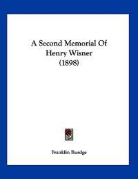 A Second Memorial of Henry Wisner