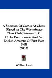 A Selection of Games at Chess