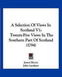 A Selection of Views in Scotland
