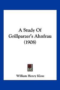 A Study of Grillparzer's Ahnfrau