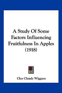 A Study of Some Factors Influencing Fruitfulness in Apples