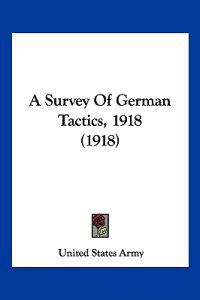 A Survey of German Tactics, 1918
