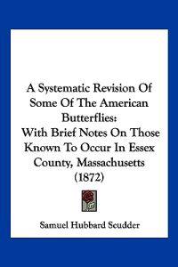 A Systematic Revision of Some of the American Butterflies