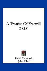 A Treatise of Freewill