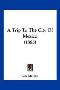 A Trip to the City of Mexico