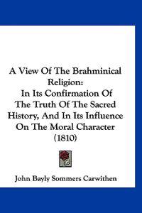 A View of the Brahminical Religion