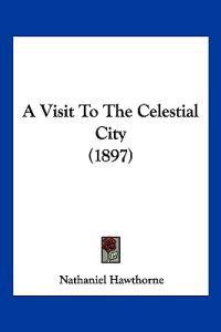 A Visit To The Celestial City (1897)