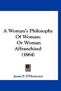A Woman's Philosophy of Woman