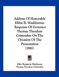 Address of Honorable Elihu B. Washburne