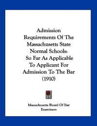 Admission Requirements of the Massachusetts State Normal Schools
