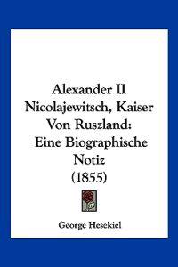 Alexander II Nicolajewitsch, Kaiser Von Ruszland