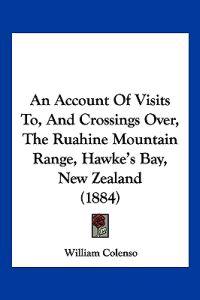 Bokomslag för "An Account of Visits To, and Crossings Over, the Ruahine Mountain Range, Hawke's Bay, New Zealand"