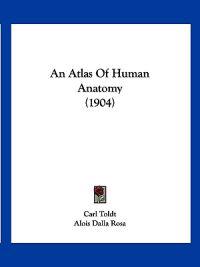 An Atlas of Human Anatomy