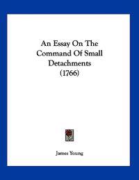 An Essay On The Command Of Small Detachments (1766)