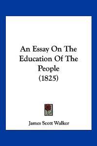 An Essay on the Education of the People