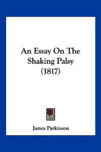 An Essay On The Shaking Palsy (1817)