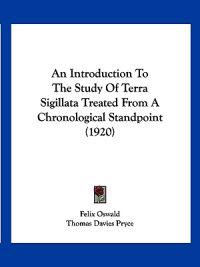 An Introduction to the Study of Terra Sigillata Treated from a Chronological Standpoint