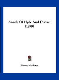Annals Of Hyde And District (1899)