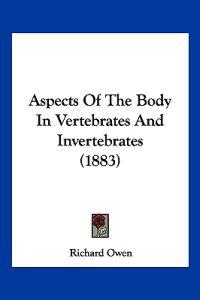 Aspects of the Body in Vertebrates and Invertebrates