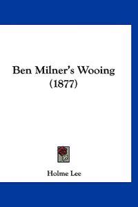 Ben Milner's Wooing (1877)