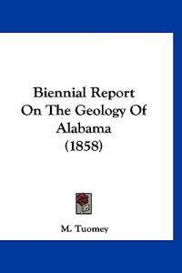 Biennial Report on the Geology of Alabama