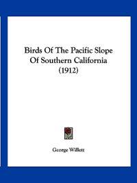 Birds of the Pacific Slope of Southern California