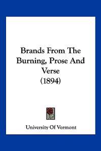 Brands from the Burning, Prose and Verse