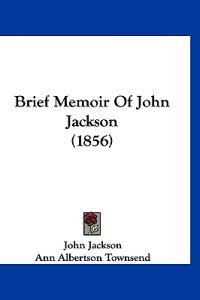 Brief Memoir of John Jackson
