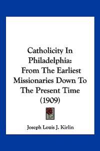 Catholicity in Philadelphia