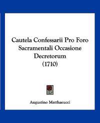 Cautela Confessarii Pro Foro Sacramentali Occasione Decretorum