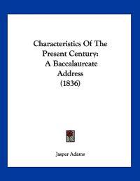 Characteristics of the Present Century