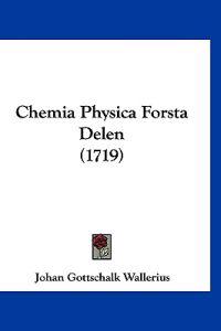 Chemia Physica Forsta Delen