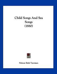 Child Songs and Sea Songs